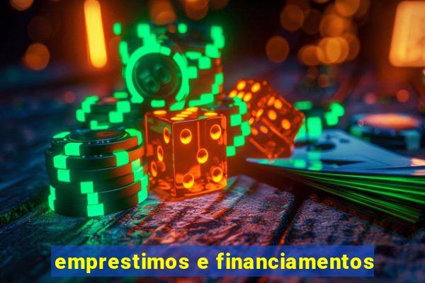 emprestimos e financiamentos